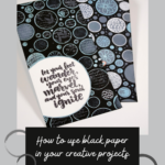 How to use Black Paper in your Creative Projects