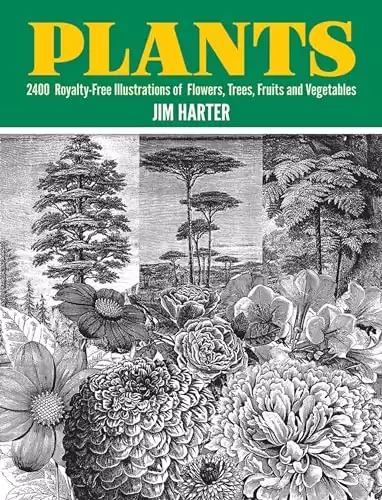 Plants: 2,400 Royalty-Free Illustrations of Flowers, Trees, Fruits and Vegetables (Dover Pictorial Archive)