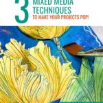 3 Ways to Make Your Mixed Media Pages POP!